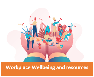Workplace Wellbeing and resources